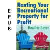 Renting Your Recreational Property for Profit (EPUB)